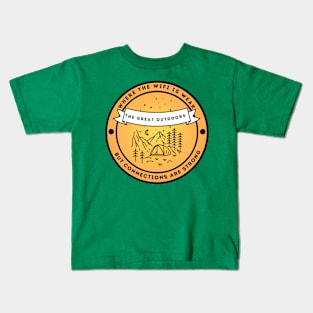 Camping & Wilderness Lovers - The Great Outdoors: Where Wifi is Weak but Connections are Strong Kids T-Shirt